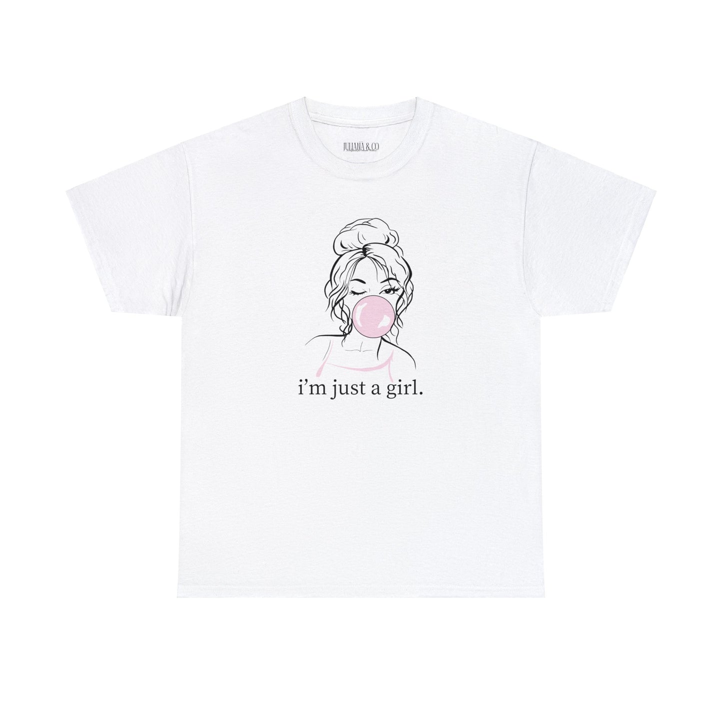 I'm Just A Girl Tee