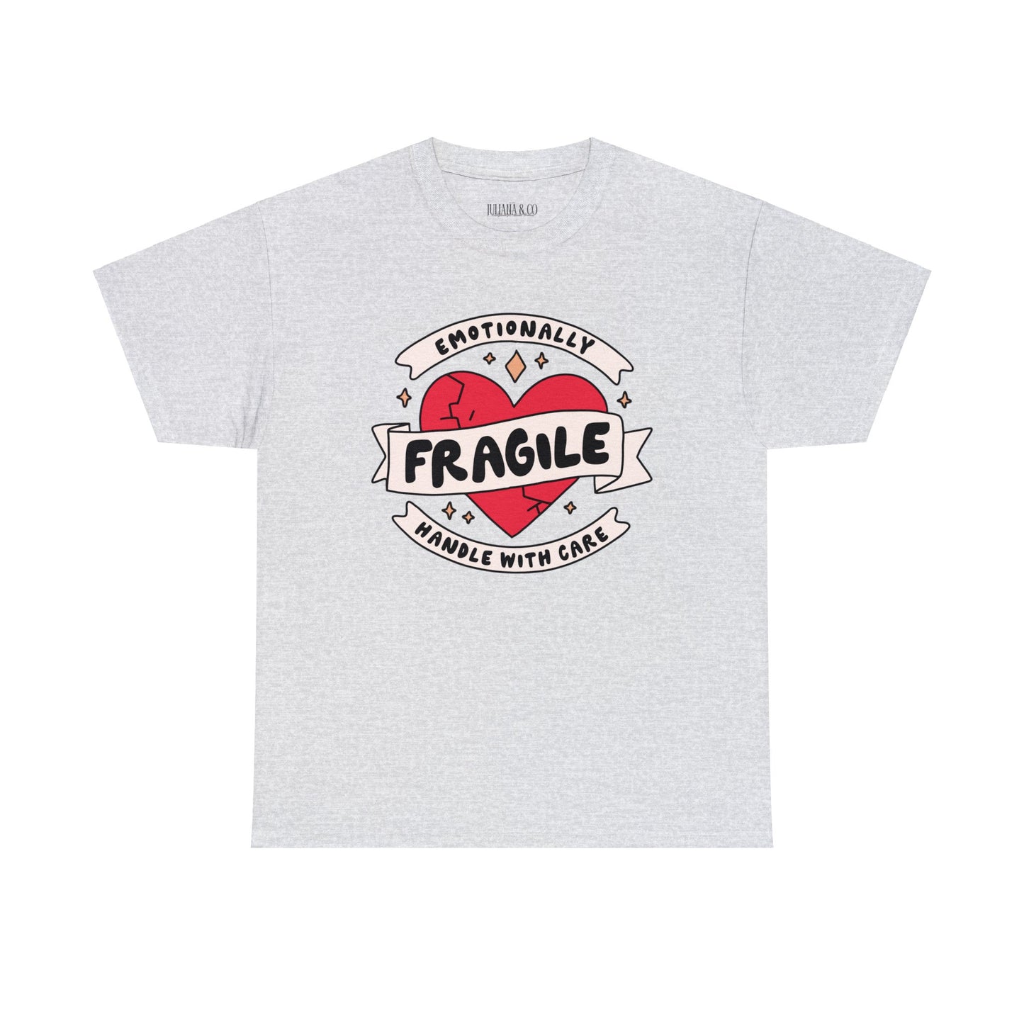 Emotionally Fragile Tee